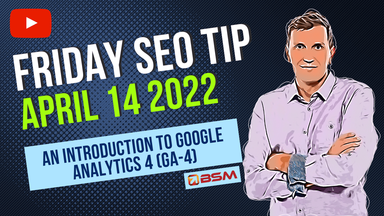 Friday SEO Tip An Introduction to Google Analytics 4