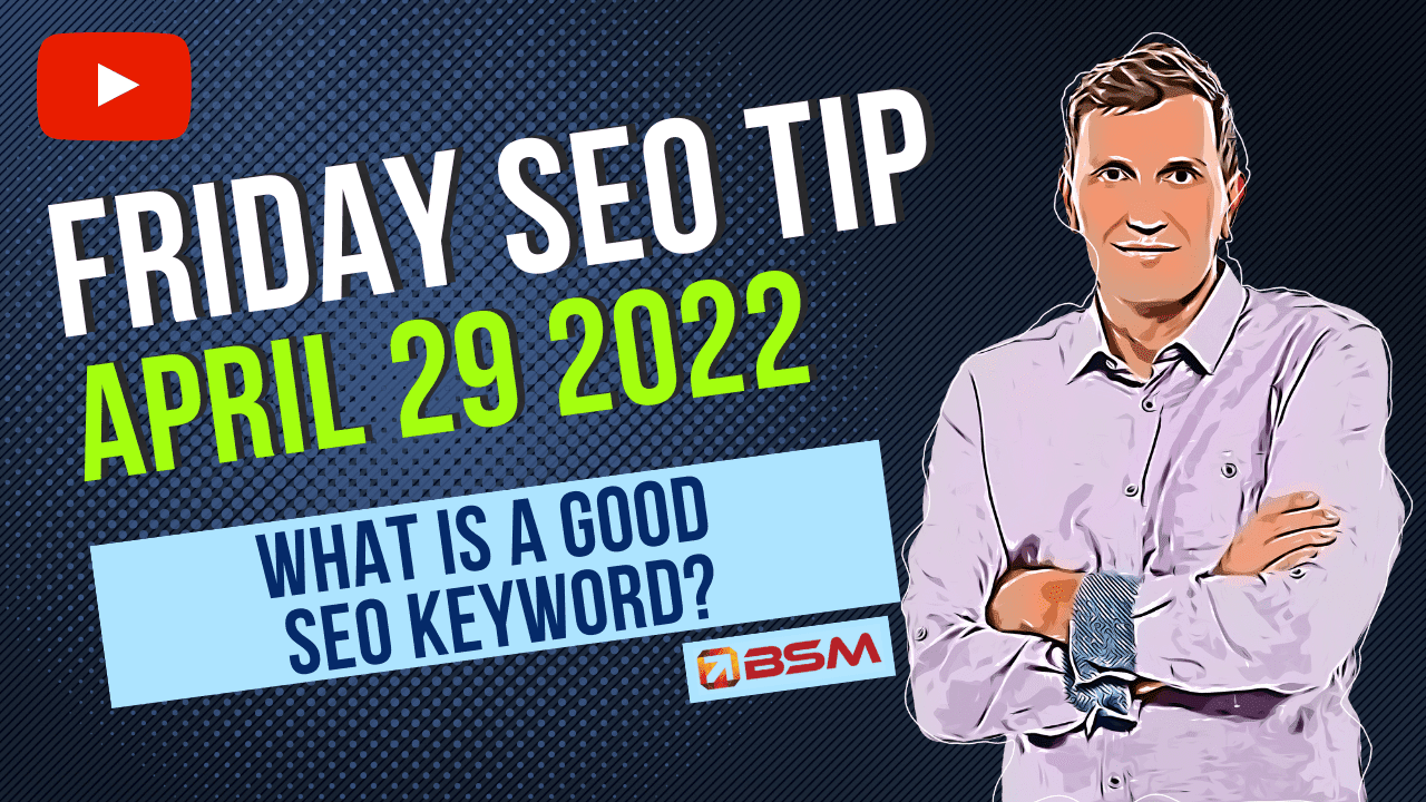 Friday SEO Tip What Is A Good SEO Keyword