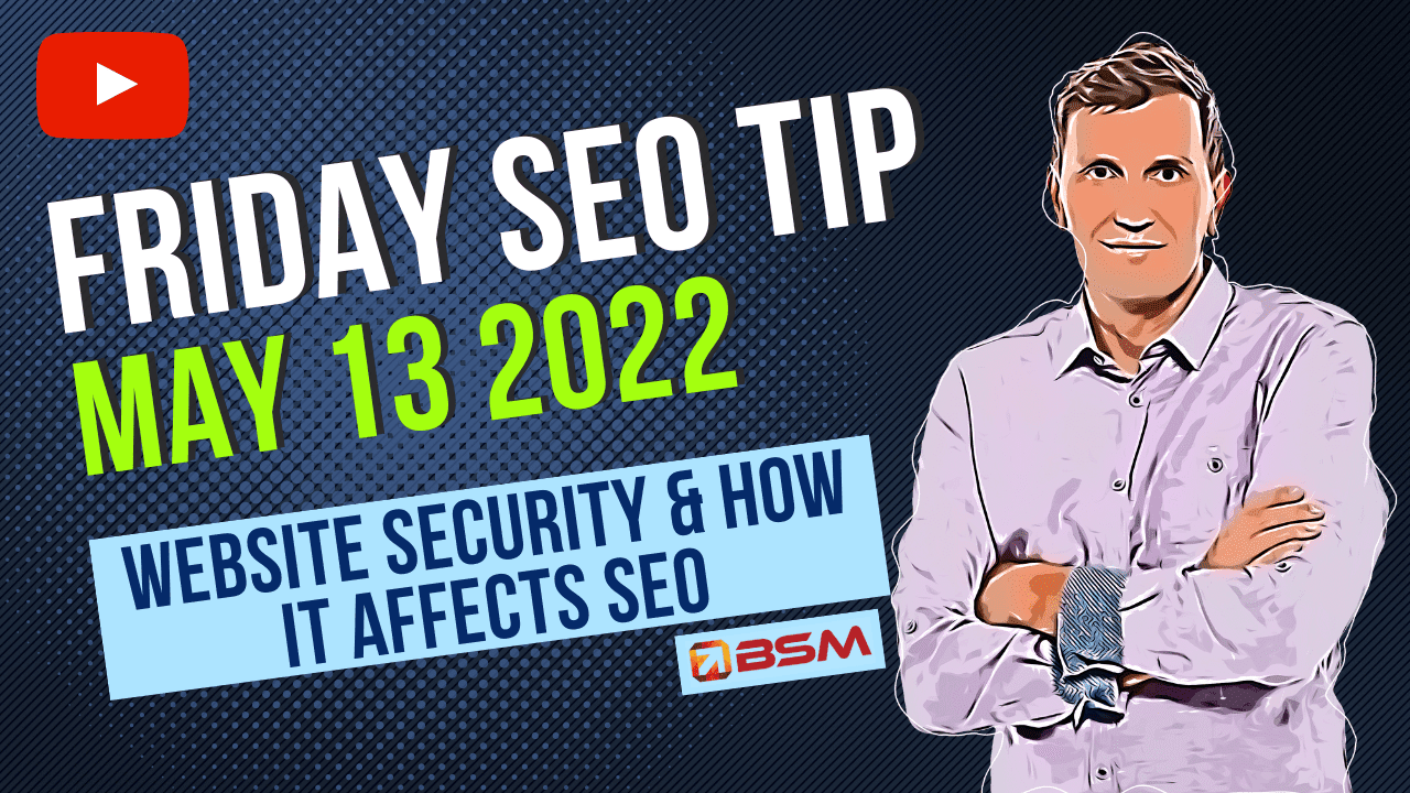 Friday SEO Tip | Website Security & How It Affects SEO