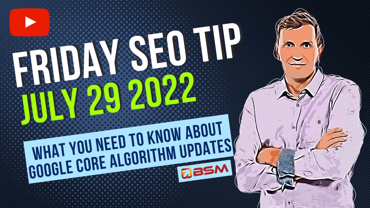 What You Need to Know About Google Core Algorithm Updates | Friday SEO Tip