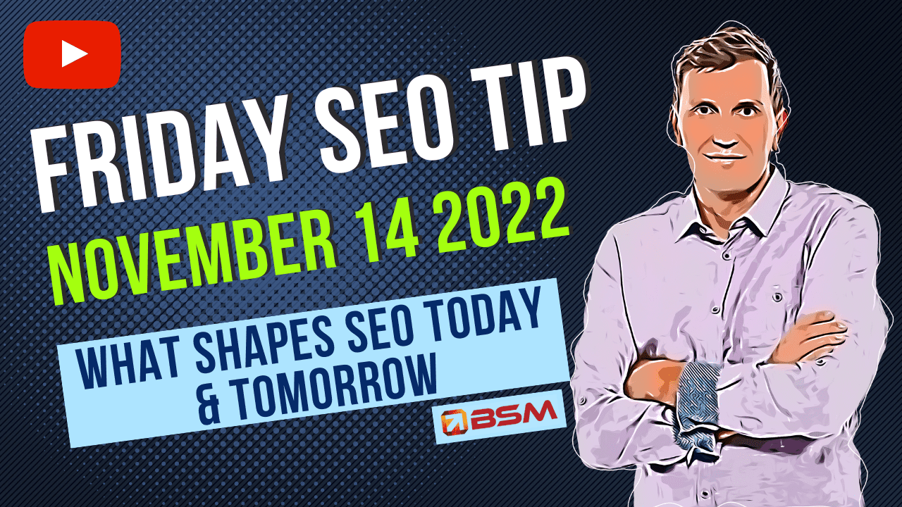 SEO Conference -> What Shapes SEO Today & Tomorrow | Friday SEO Tip