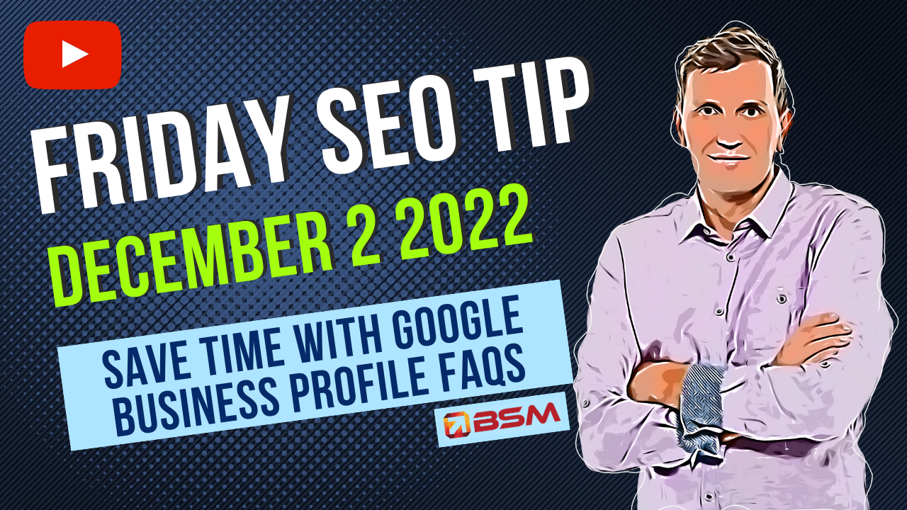 Save Time with Google Business Profile FAQs | Friday SEO Tip