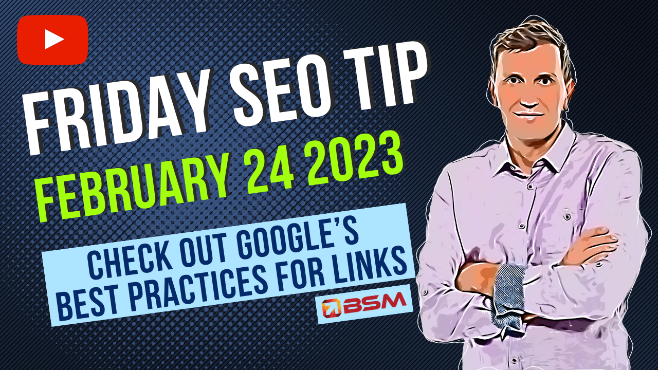 Check Out Google’s Best Practices for Links | Friday SEO Tip