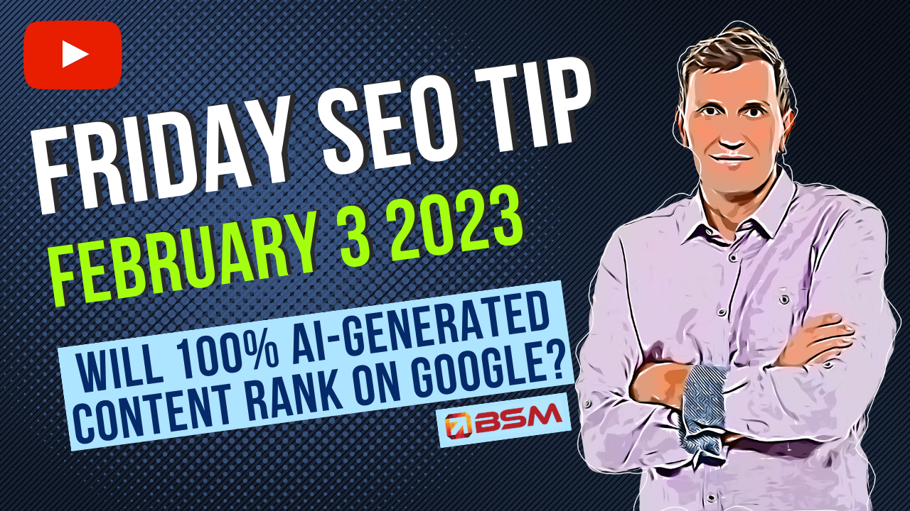 Will 100% AI-Generated Content Rank in Google Search? | Friday SEO Tip