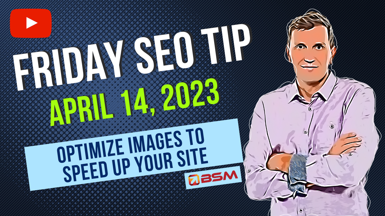 Optimize Images to Speed up Your WordPress Site | Friday SEO Tip