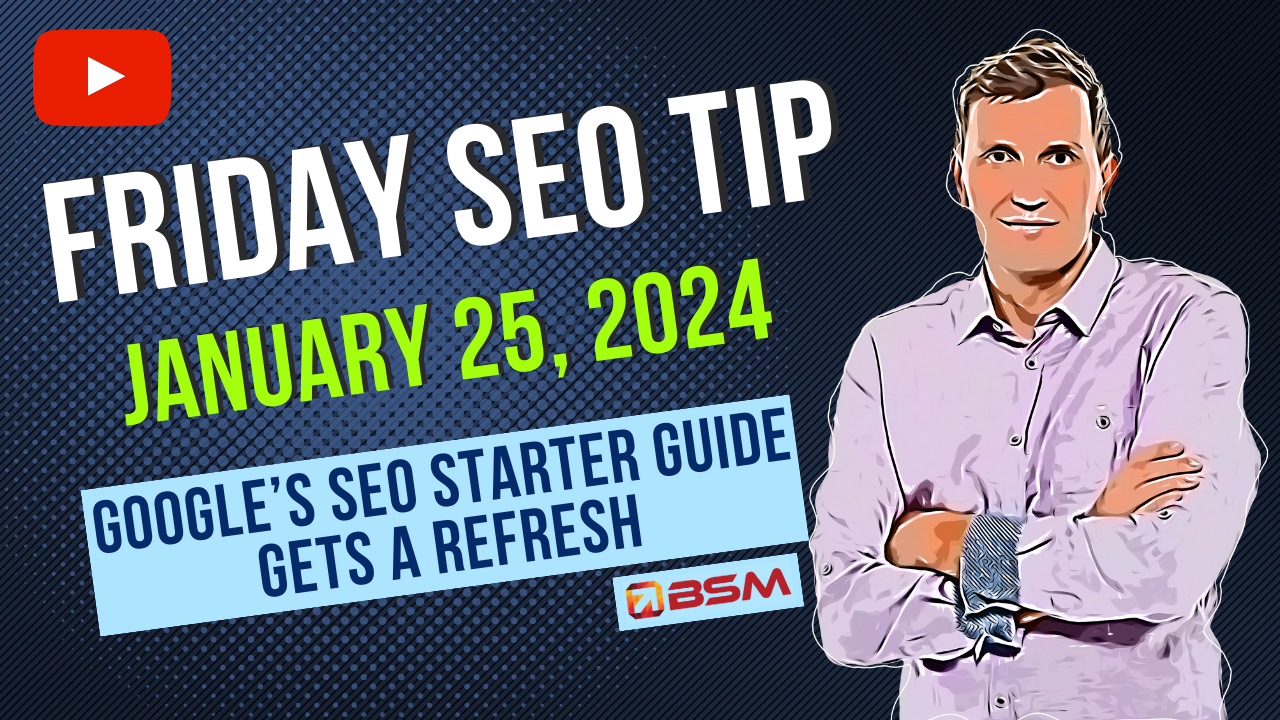 Google’s SEO Starter Guide Gets a Refresh | Friday SEO Tip