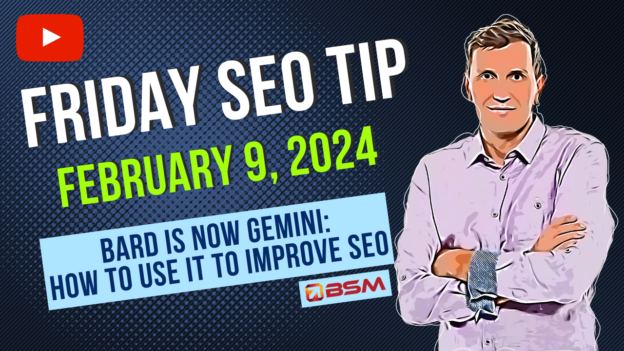 Bard Is Now Gemini—Here’s How to Use It to Level up Your SEO Game | Friday SEO Tip