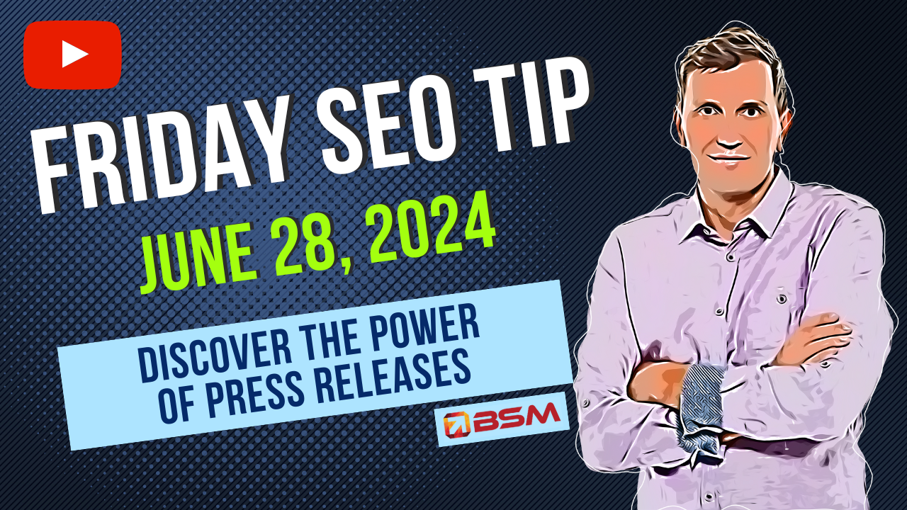 Discover the Power of Press Releases | Friday SEO Tip