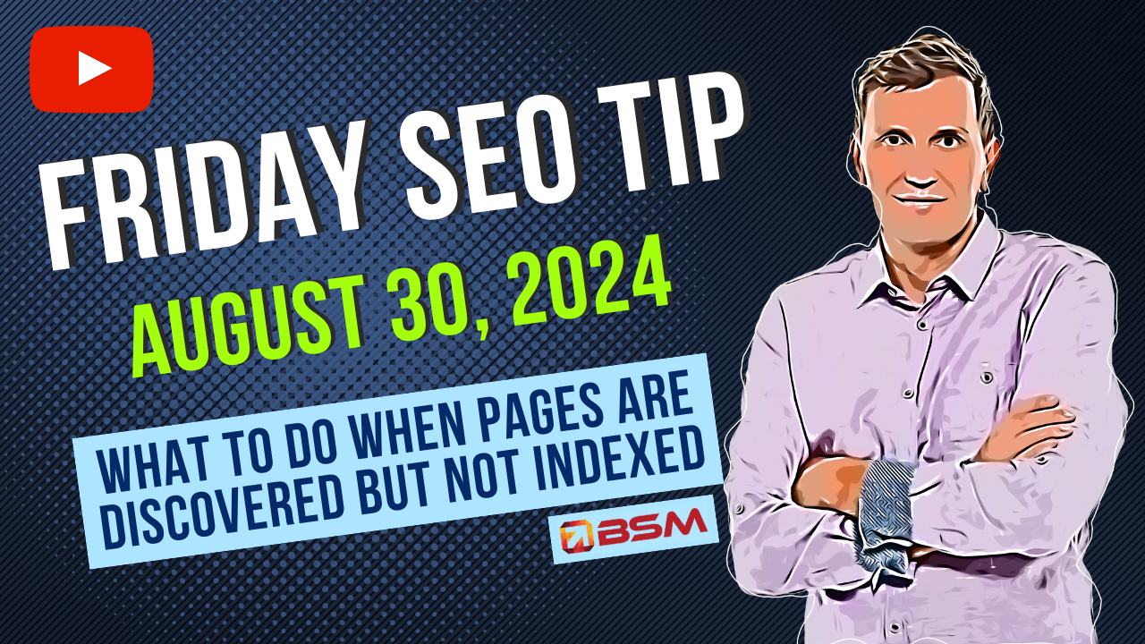 What to Do When Pages Are Discovered but Not Indexed | Friday SEO Tip