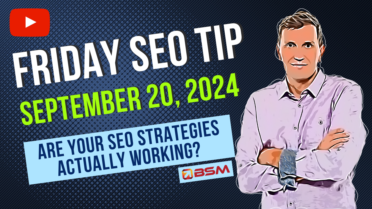 Are Your SEO Strategies Actually Working? Here’s How to Tell | Friday SEO Tip