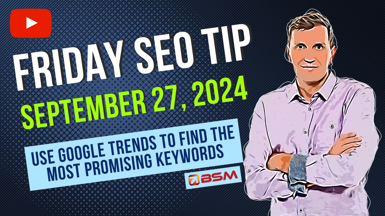 Use Google Trends to Find Keywords with More Potential | Friday SEO Tip