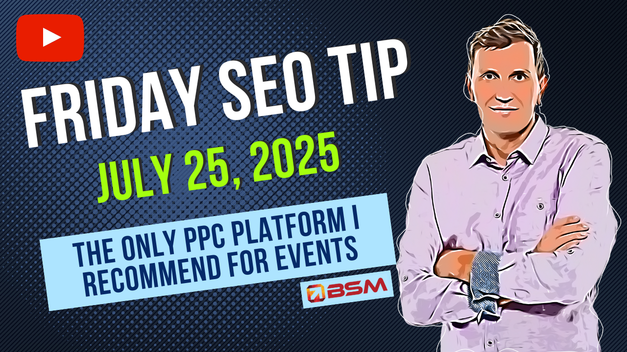 The Only PPC Platform I Recommend for Events | Friday SEO Tip